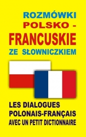 Rozmówki polsko-francuskie ze słowniczkiem - Praca zbiorowa