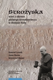 Strożyska wieś z okresu późnego średniowiecza w Dolinie Nidy - Krzysztof Mazur, Anna Mazur, Konrad Lewek