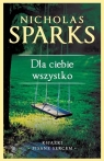 Dla ciebie wszystko (wydanie kolekcyjne) Nicholas Sparks