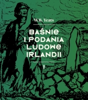Baśnie i podania ludowe Irlandii - William Butler Yeats