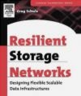 Resilient Storage Networks Designing Flexible Scalable Data Greg Schulz,  Schulz