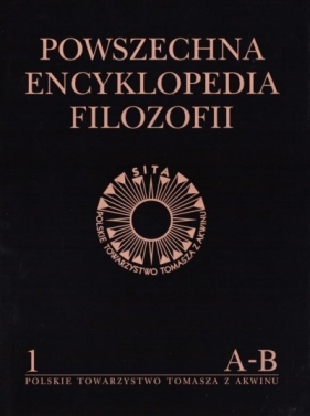 Powszechna Encyklopedia Filozofii t.1 A-B - Praca zbiorowa