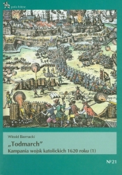 Todmarch. Kampania wojsk katolickich 1620 roku (1) - Witold Biernacki