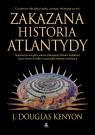 Zakazana historia Atlantydy J. Douglas Kenyon