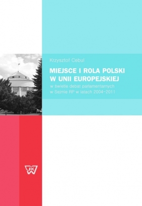 Miejsce i rola Polski w Unii Europejskiej - Cebul Krzysztof