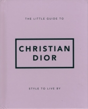 The Little Guide to Christian Dior
