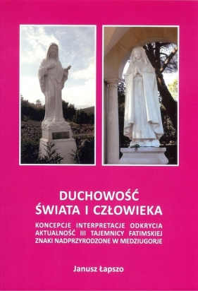 Duchowość świata i człowieka - Janusz Łapszo