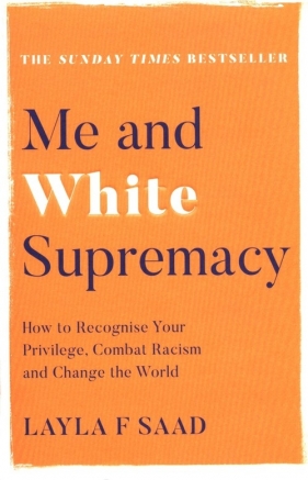 Me and White Supremacy - Layla F. Saad