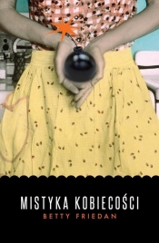 Mistyka kobiecości - Friedan Betty