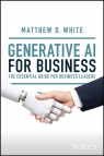 Generative AI for Business Matt White