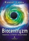 BiocentryzmKwantowość, człowiek, wszechświat Lanza Robert, Berman Bob