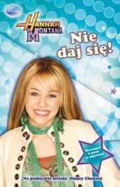 Hannah Montana. Nie daj się! - Opracowanie zbiorowe