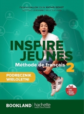 Inspire Jeunes 2. Podręcznik + kod (podręcznik online) - Opracowanie zbiorowe