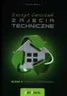 Technika SP KL 5. Ćwiczenia. Zajęcia techniczne (2013) Leszek Bakun