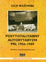 Posttotalitarny autorytaryzm PRL 1956-1989 Analiza ustrojowopolityczna Mażewski Lech