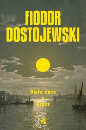 Białe noce. Gracz - Fiodor Dostojewski