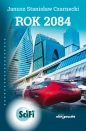 Rok 2084 - Janusz Stanisław Czarnecki