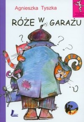 Róże w garażu - Tyszka Agnieszka