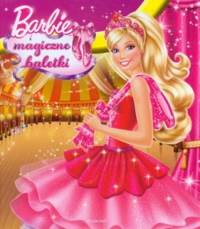 Barbie i magiczne baletki - Alicka Małgorzata