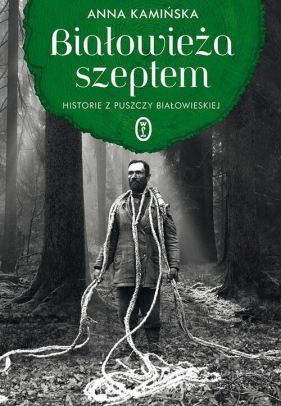 Białowieża szeptem - Anna Kamińska
