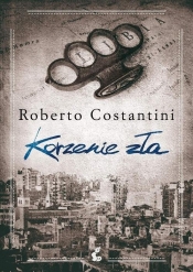 Korzenie zła - Costantini Roberto