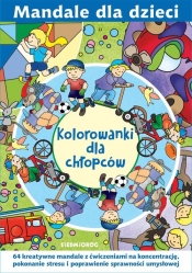 Mandale dla dzieci Kolorowanki dla chłopców - Gawrońska Magdalena, Michałowska Tamara