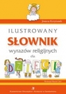 Ilustrowany słownik wyrazów religijnych dla dzieci  Krzyżanek Joanna