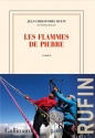 Flammes de pierre literatura francuska - Jean-Christophe Rufin