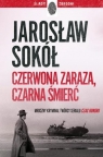 Czerwona zaraza, czarna śmierć Jarosław Sokół