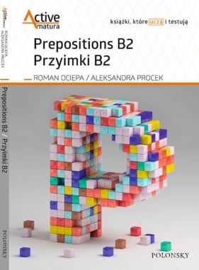 Prepositions B2 Przyimki B2 - Ociepa Roman, Procek Aleksandra