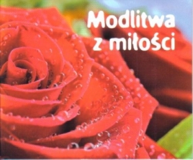 Perełka 116 - Modlitwa z miłości w.2011 - Opracowanie zbiorowe