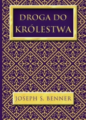 Droga do Królestwa - Joseph Sieber Benner