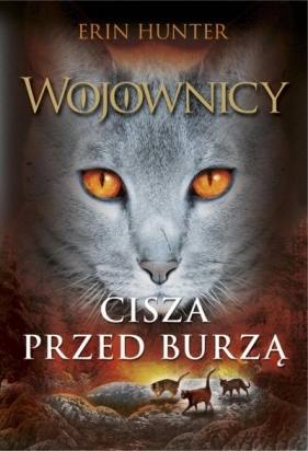 Cisza przed burzą. Cykl Wojownicy. Tom 4 - Erin Hunter