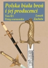 Polska biała broń i jej producenci Tom II. Firmy warszawskie Zachuta Leszek