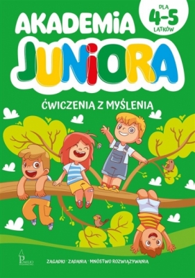 Akademia Juniora. Ćwiczenia z myślenia 4-5 lat - Opracowanie zbiorowe