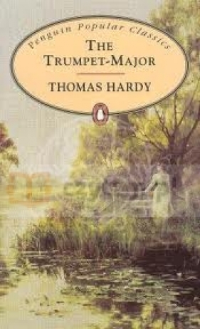 The trumpet-Major - Thomas Hardy