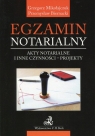 Egzamin notarialny Akty notarialne i inne czynności - projekty Mikołajczuk Grzegorz, Biernacki Przemysław