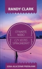 Otwarte niebo Czy jesteś spragniony? - Randy Clark