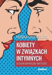 Kobiety w związkach intymnych - Grochalska Monika
