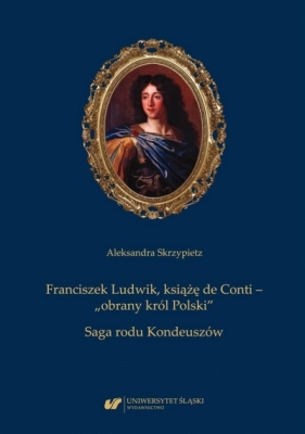 Franciszek Ludwik, książę de Conti - Aleksandra Skrzypietz