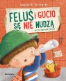 Feluś i Gucio się nie nudzą Katarzyna Kozłowska