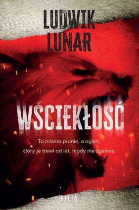 Wściekłość. Wielkie Litery - Ludwik Lunar
