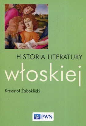 Historia literatury włoskiej - Żaboklicki Krzysztof