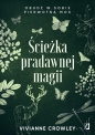 Ścieżka pradawnej magii. Obudź w sobie pierwotną moc - Vivianne Crowley