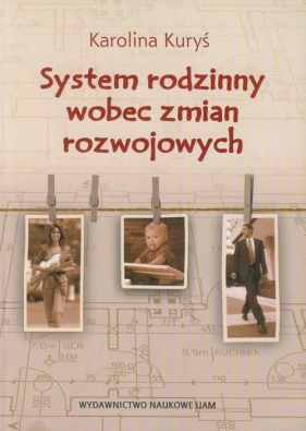 System rodzinny wobec zmian rozwojowych - Kuryś Karolina<br />