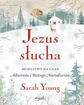 Jezus słucha Modlitwy na czas Adwentu i Bożego Narodzenia - Sarah Young