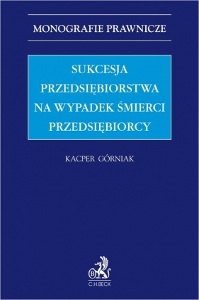 Sukcesja przedsiębiorstwa na wypadek śmierci przedsiębiorcy - Kacper Górniak
