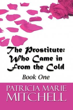 The Prostitute Who Came in from the Cold - Mitchell Patricia Marie