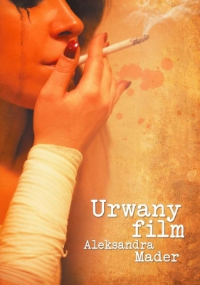 Urwany film - Mader Aleksandra