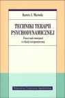 Techniki terapii psychodynamicznej. Praca nad emocjami w relacji terapeutycznej Maroda Karen J.